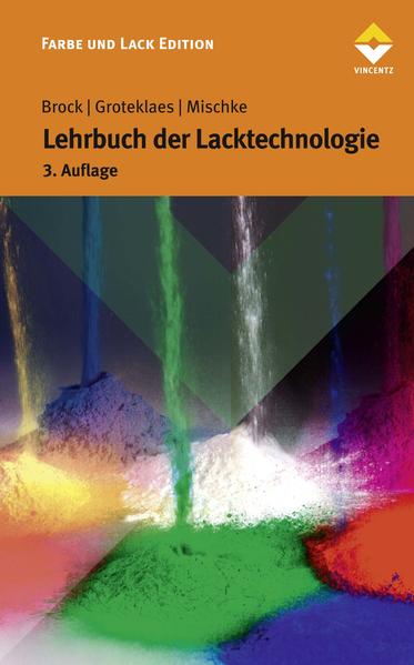 Lehrbuch der Lacktechnologie (Farbe und Lack Edition) - Brock Groteklaes Mischke u. a.