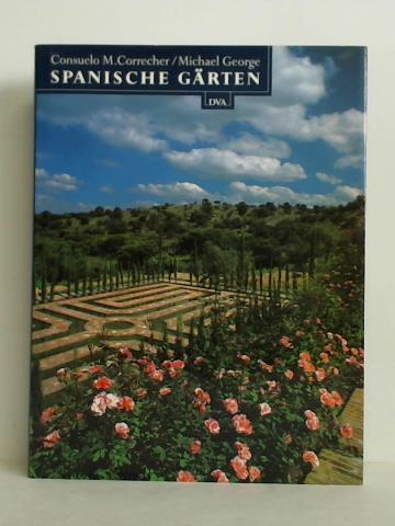 Spanische Gärten - George, Michael (Fotos) / Correcher, Consuelo M. (Text)