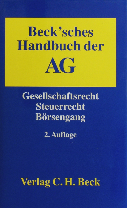 Beck'sches Handbuch der AG. Gesellschaftsrecht, Steuerrecht, Börsengang. - Müller, Welf