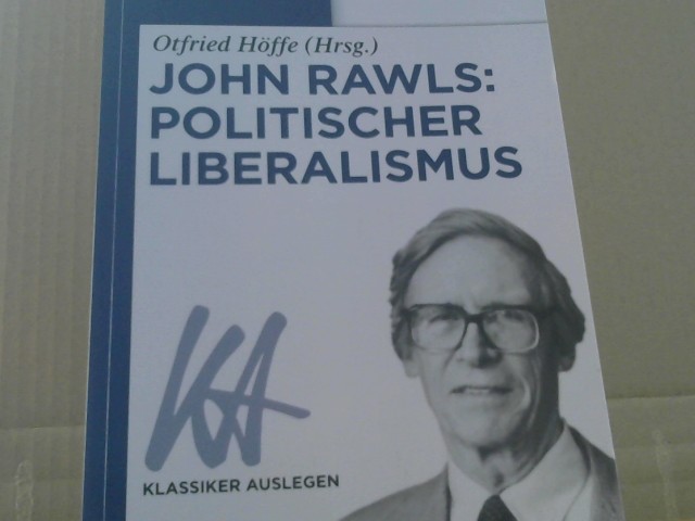 John Rawls: Politischer Liberalismus. hrsg. von Otfried Höffe / Klassiker auslegen ; 49 - Höffe, Otfried (Herausgeber)