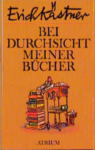 Bei Durchsicht meiner Bücher - Kästner, Erich und Manfred B Limmroth