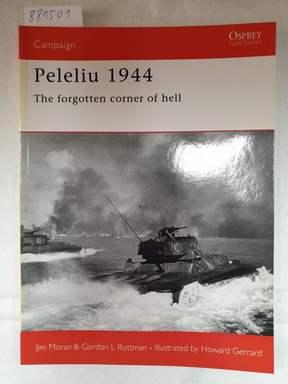 Peleliu 1944: The Forgotten Corner of Hell (Campaign, Band 110) - Rottman, Gordon and Howard Gerrard