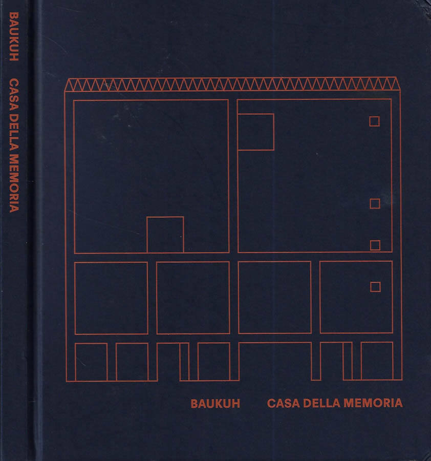 Baukuh. Casa della memoria - Pier Paolo Tamburelli, a cura di