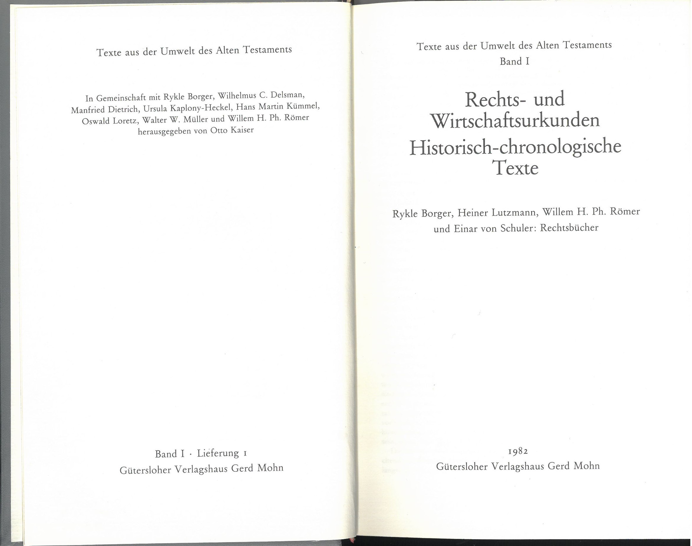 Texte aus der Umwelt des Alten Testaments Band I: Rechts-und Wirtschaftsurkunden Historisch- Chronologische Texte. (Six Parts in one Volume). - Borger, Rykle/ Heiner Lutzmann / Willem H. Ph. Romer / und Eimar von Schuler: Rechtsbucher.