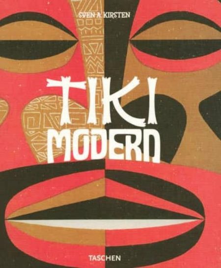 TIKI MODERN. AND THE WILD WORLD OF WITCO - KIRSTEN, SVEN A.
