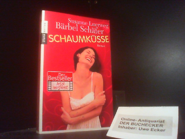 Schaumküsse : Roman. Bärbel Schäfer/Susanne Luerweg - Schäfer, Bärbel