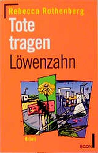 Tote tragen Löwenzahn Krimi - Rothenberg, Rebecca