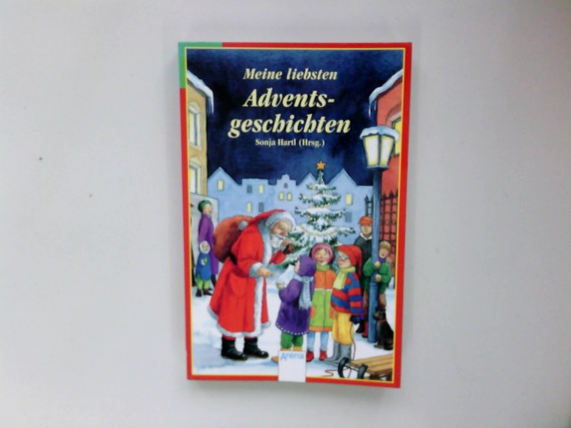 Meine liebsten Adventsgeschichten Carola Schäfer (Hrsg.) / Arena-Taschenbuch ; 375 : Geschichtenspaß