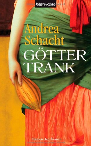 Göttertrank : historischer Roman / Andrea Schacht - Schacht, Andrea