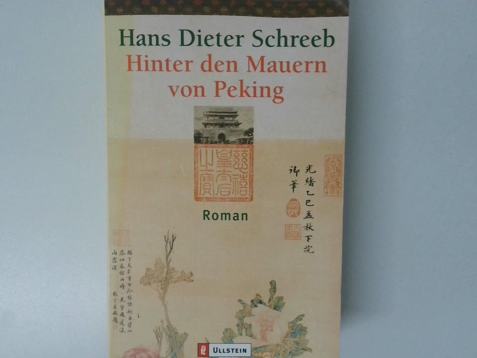 Hinter den Mauern von Peking : Roman / Hans Dieter Schreeb - Schreeb, Hans Dieter