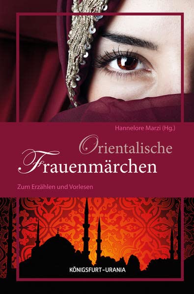 Orientalische Frauenmärchen [zum Erzählen und Vorlesen] - Hannelore Marzi