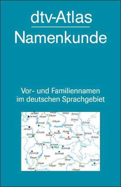 dtv-Atlas Namenkunde : Vor- und Familiennamen im deutschen Sprachgebiet. Graph. Hans-Joachim Paul / dtv ; 3234 - Kunze, Konrad