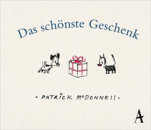 Das schönste Geschenk / Patrick McDonnell. [Dt. von Mia Meyster] - McDonnell, Patrick und Mia Meyster