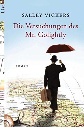 Die Versuchungen des Mr. Golightly : Roman / Salley Vickers. Aus dem Engl. von Gabriele Weber-Jari? - Vickers, Salley