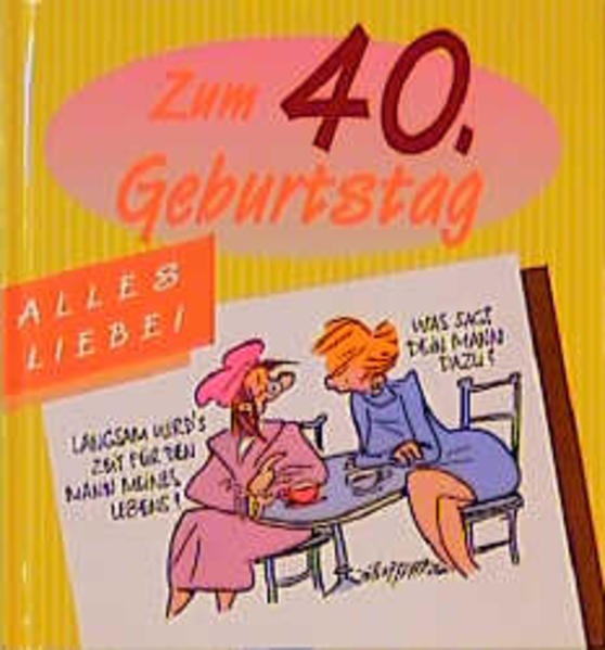 Alles Liebe zum 40. Geburtstag: Für Frauen (Viel-Spass-Bücher) - Butschkow, Peter