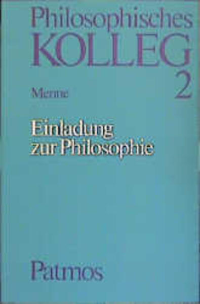 Philosophisches Kolleg, Arbeitsmaterialien zum Philosophieunterricht, Heft 2: Einladung zur Philosophie - Erwin Menne