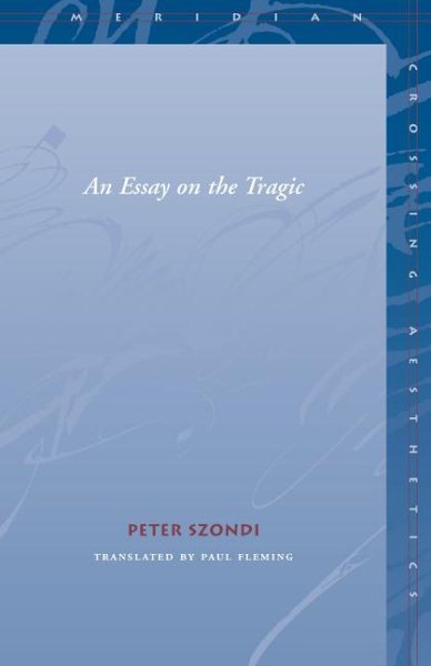 Essay on the Tragic - Szondi, Peter