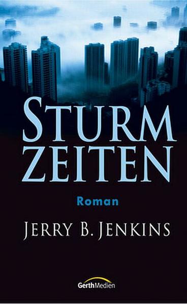 Sturmzeiten: Roman - Jenkins, Jerry B und Eva Weyandt