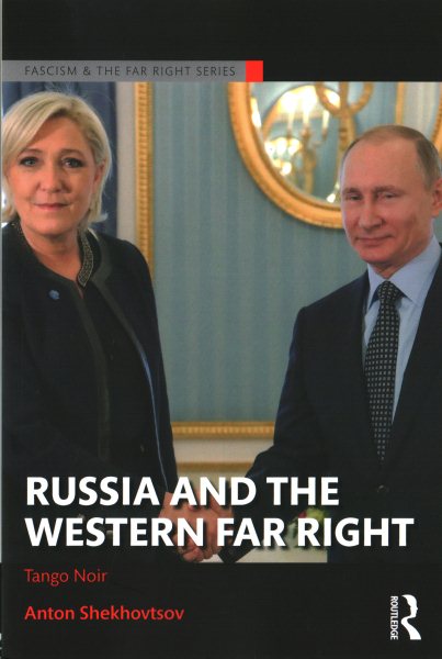 Russia and the Western Far Right : Tango Noir - Shekhovtsov, Anton