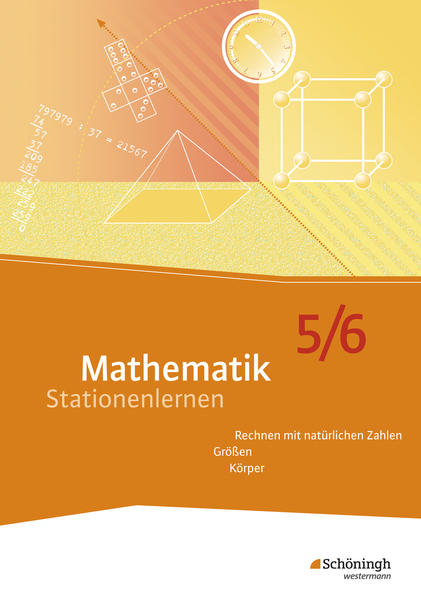 Mathematik Stationenlernen: 5./6. Schuljahr: Rechnen mit natürlichen Zahlen, Größen, Körper - Püffke, Hans-Joachim und Felicitas Vielhaber