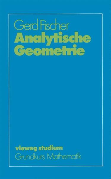 Vieweg Studium, Nr.35, Analytische Geometrie (vieweg studium; Grundkurs Mathematik) - Fischer, Gerd