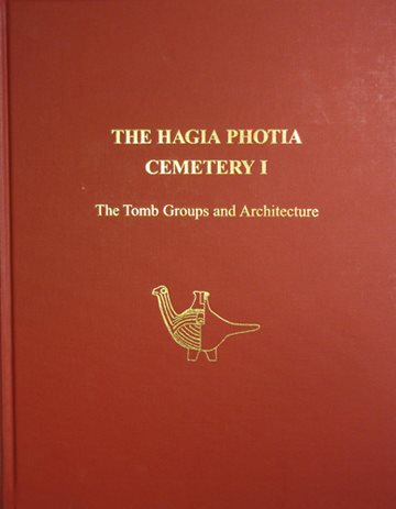 Hagia Photia Cemetery I : The Tomb Groups And Architecture - Davaras, Costis; Betancourt, Philip P.