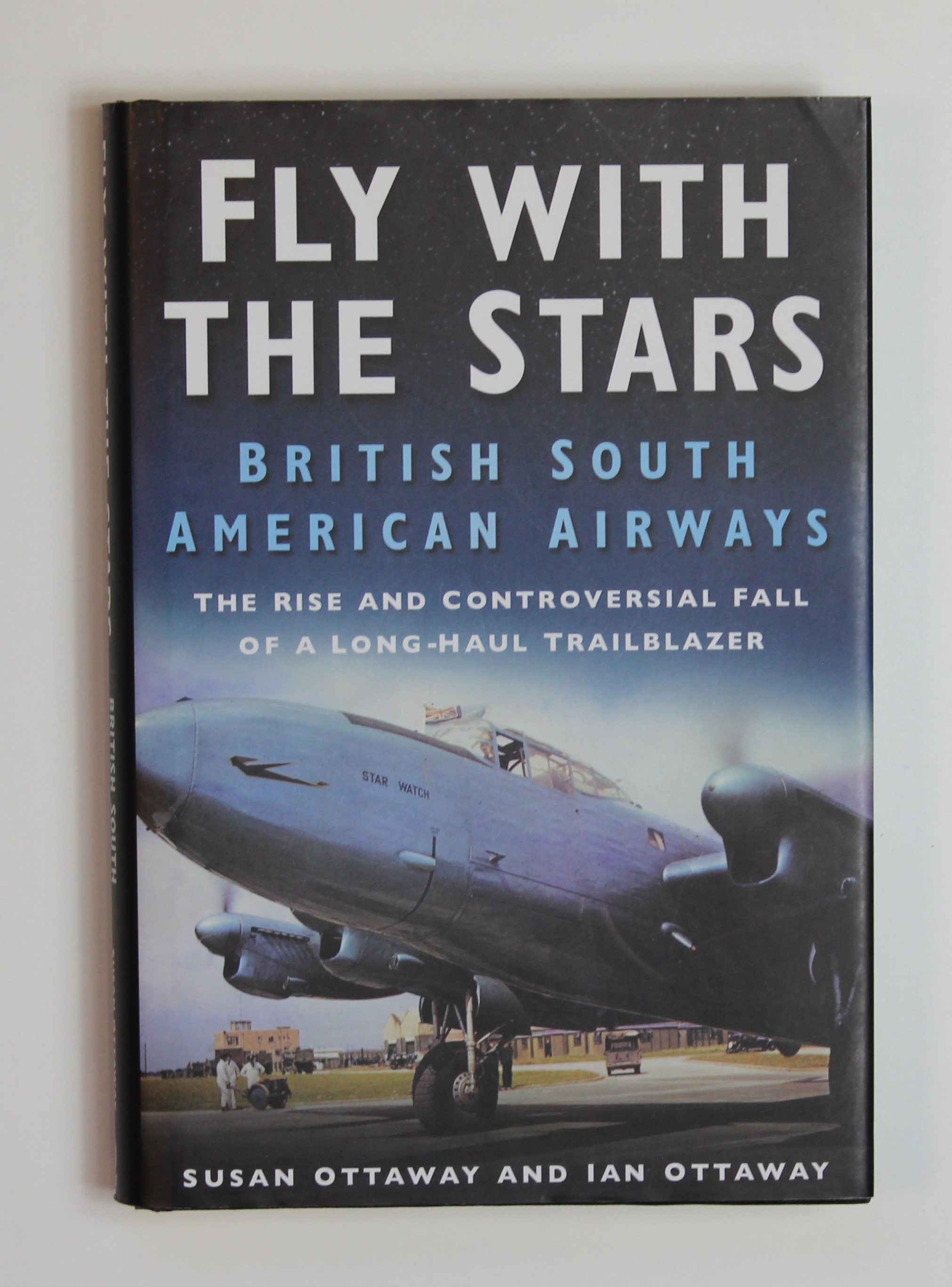 Fly with the Stars: British South American Airways - The Rise and ...