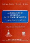 AUTORIZACIONES Y LICENCIAS EN TELECOMUNICACIONES. - Ariño Sánchez, Rafael; De la Cuétara Martínez, Juan Miguel; Zago Pavesi, Tiziana