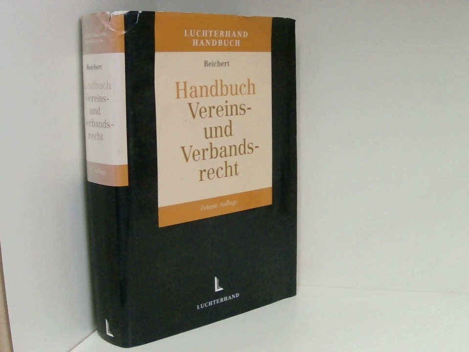 Handbuch des Vereins- und Verbandsrechts Bernhard Reichert - Reichert, Bernhard