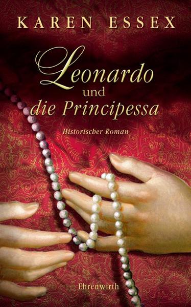 Leonardo und die Principessa Historischer Roman - Grube, Anke Angela und Karen Essex