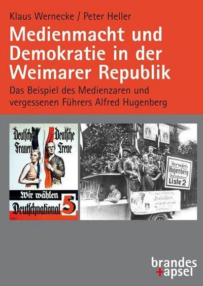 Medienmacht und Demokratie in der Weimarer Republik - Klaus Wernecke