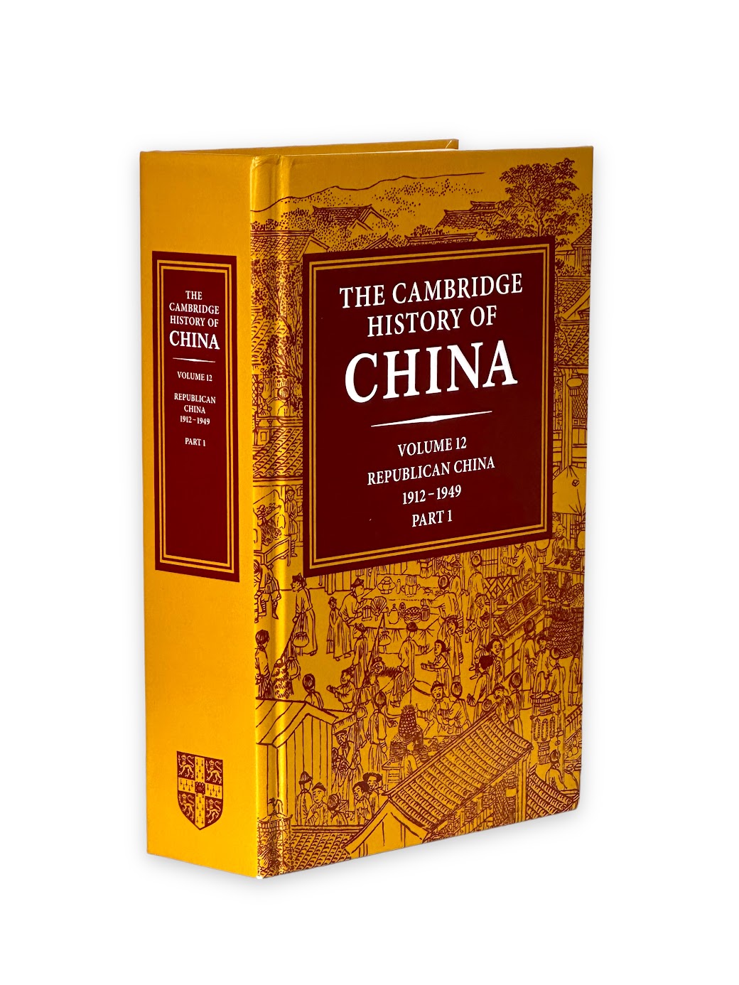 The Cambridge History of China, Volume 12: Republican China, 1912-1949, Part 1 - Fairbank, John K. [Editor]