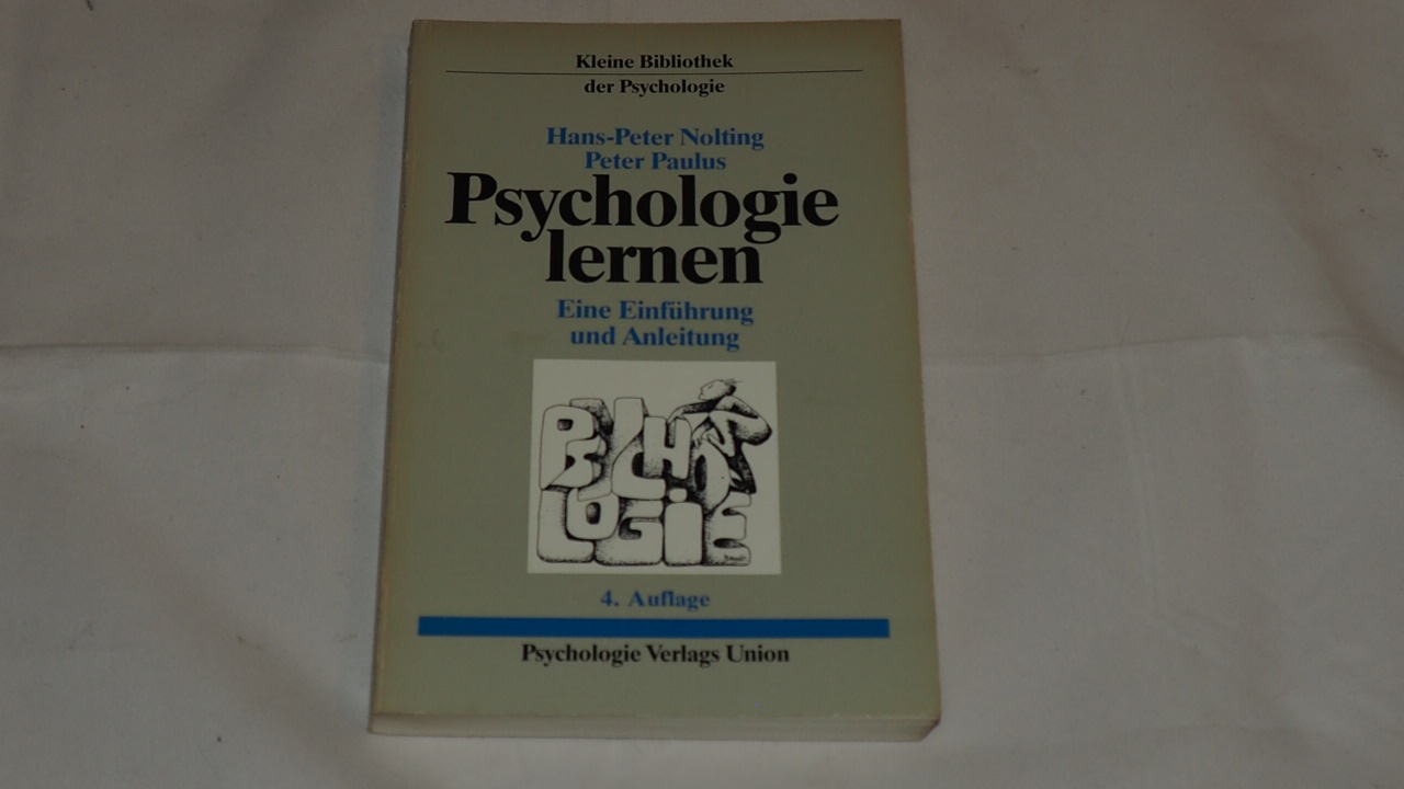 Psychologie lernen : eine Einführung und Anleitung. - Nolting, Hans-Peter, 1945- ; Paulus, Peter, 1948-