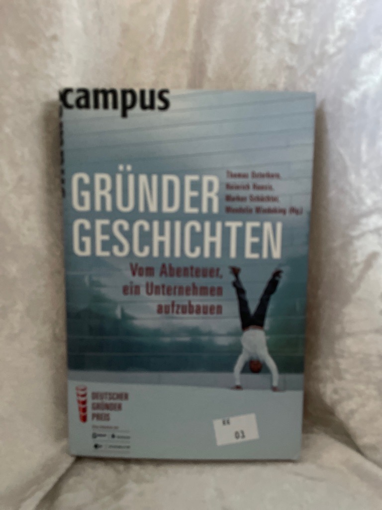 Gründergeschichten: Vom Abenteuer, ein Unternehmen aufzubauen Vom Abenteuer, ein Unternehmen aufzubauen - Osterkorn, Thomas, Heinrich Haasis und Markus Schächter