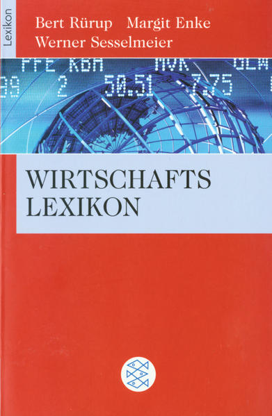 Fischer Wirtschaftslexikon: Zahlen Fakten Zusammenhänge - Rürup, Bert, Werner Sesselmeier und Margit Enke