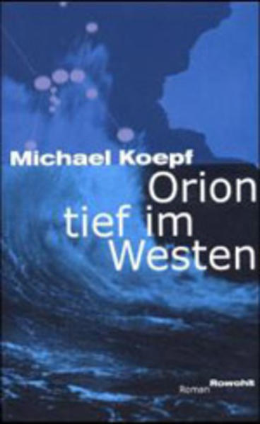 Orion tief im Westen - Koepf, Michael und Holger Fliessbach