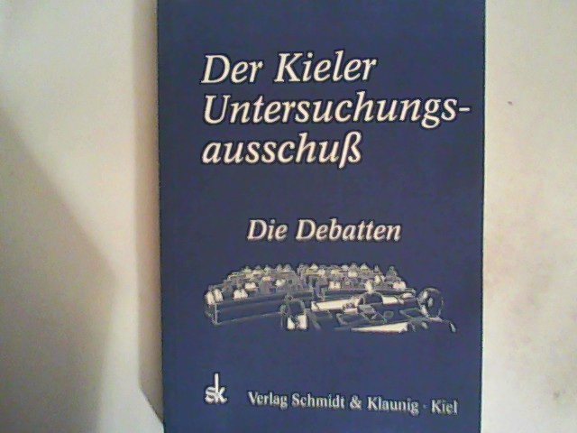 Der Kieler Untersuchungsausschuss - Die Debatten - Unbekannt
