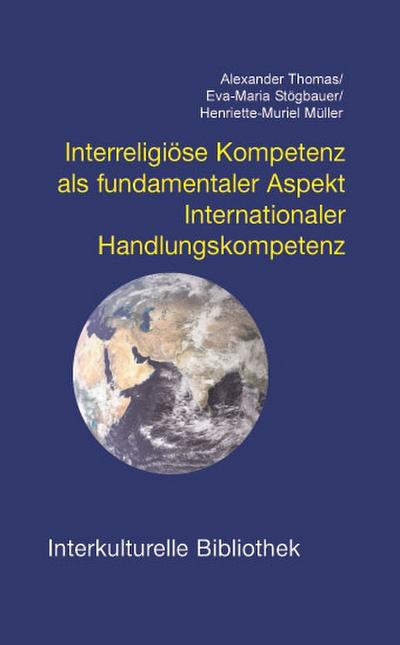 Interreligiöse Kompetenz als fundamentaler Aspekt : Internationaler Handlungskompetenz - Alexander Thomas