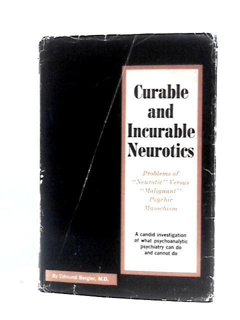 Curable and Incurable Neurotics - Edmund Bergler