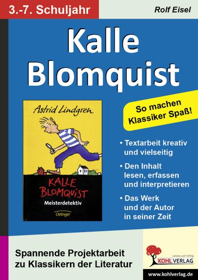 Kalle Blomquist, Literaturprojekt : Spannende Projektarbeit zu Klassikern der Literatur. 54 Kopiervorlagen. Für die Sekundarstufe - Rolf Eisel