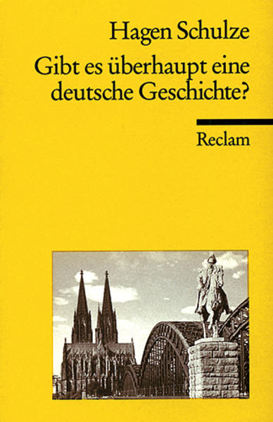 Gibt es überhaupt eine deutsche Geschichte? - Schulze, Hagen