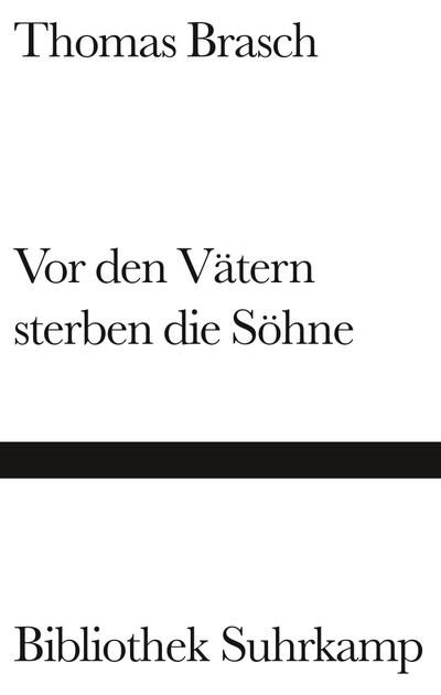 Vor den Vätern sterben die Söhne - Thomas Brasch