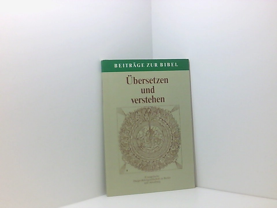 Übersetzen und Verstehen. Beiträge zur Bibel. - Ekkehard Runge Adolf Pohl und Klaus-Peter Hertzsch