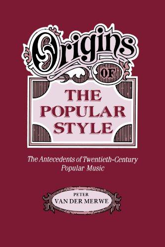 Origins of the Popular Style: The Antecedents of Twentieth-Century Popular Music (Clarendon Paperbacks) - van der Merwe, Peter