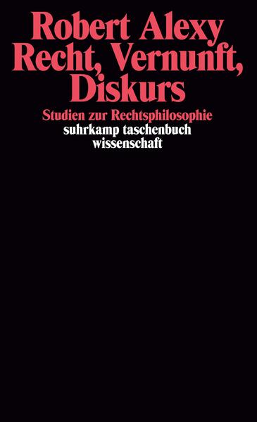 Recht, Vernunft, Diskurs : Studien zur Rechtsphilosophie. (=Suhrkamp-Taschenbuch Wissenschaft ; 1167). - Alexy, Robert