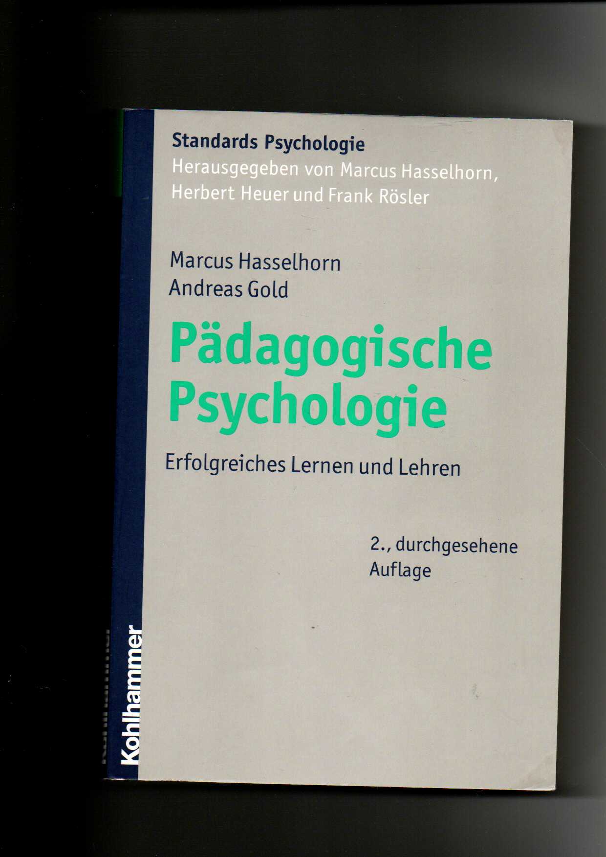 Marcus Hasselhorn, Andreas Gold, Pädagogische Psychologie : erfolgreiches Lernen und Lehren. - Hasselhorn, Marcus und Andreas Gold