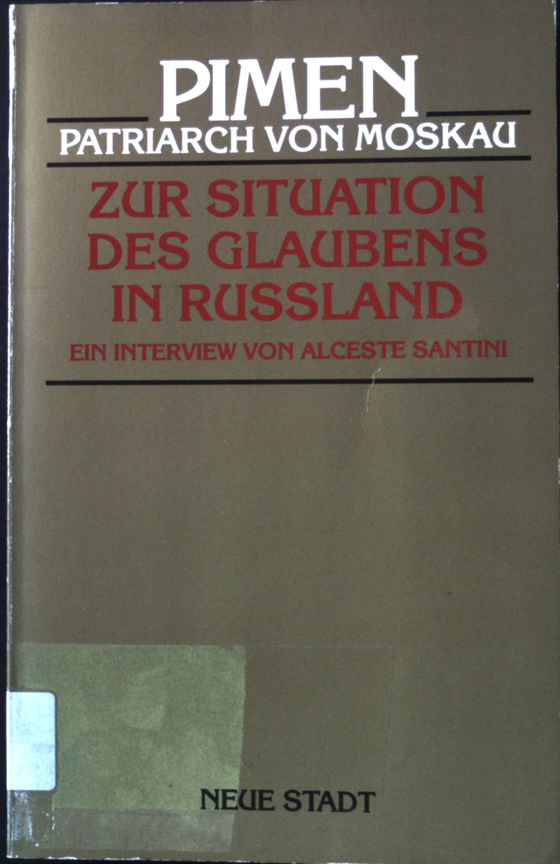 Zur Situation des Glaubens in Russland : e. Interview von Alceste Santini. Pimen Patriarch von Moskau. Theologie und Glaube - Pimen, Moskau, Patriarch und Alceste Santini