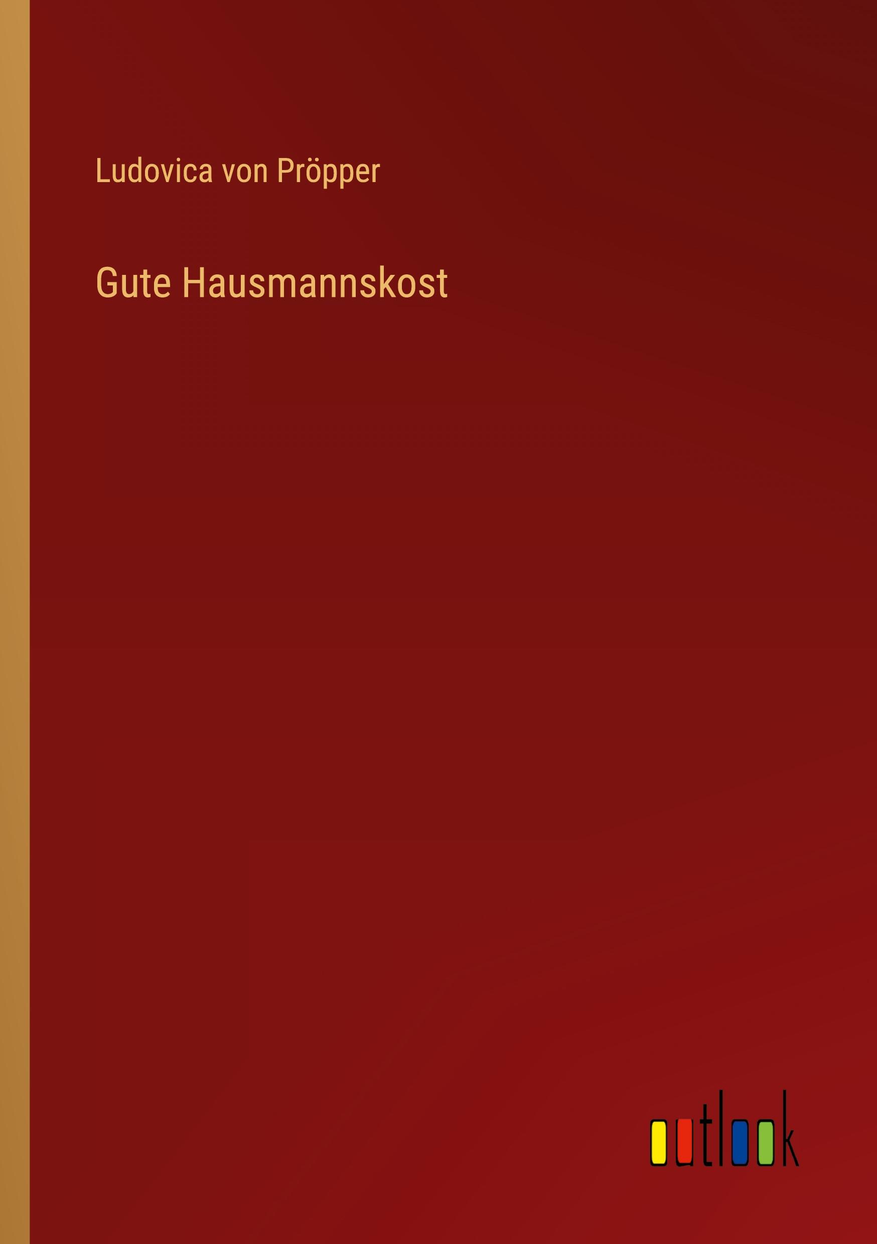 Gute Hausmannskost - Pröpper, Ludovica von