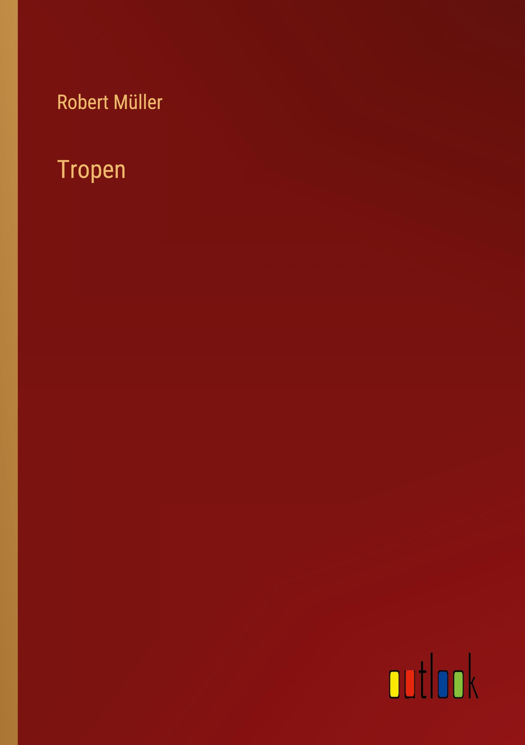 Tropen - Müller, Robert