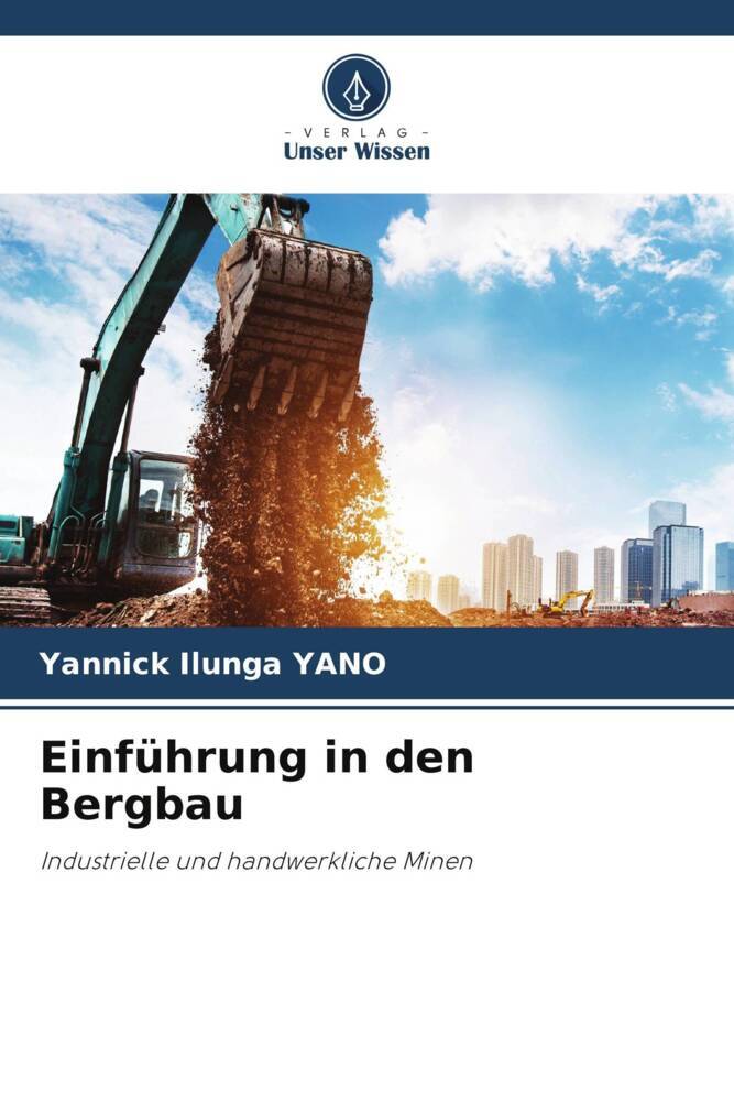 Einführung in den Bergbau - Yannick Ilunga YANO